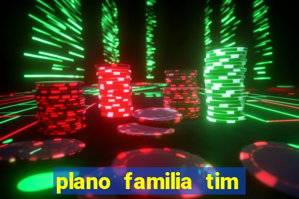 plano familia tim 3 chips